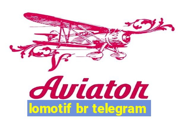 lomotif br telegram